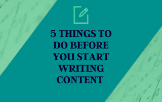 5 Things to Do Before You Start Writing Content