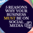 5 reasons why your business must be on social media